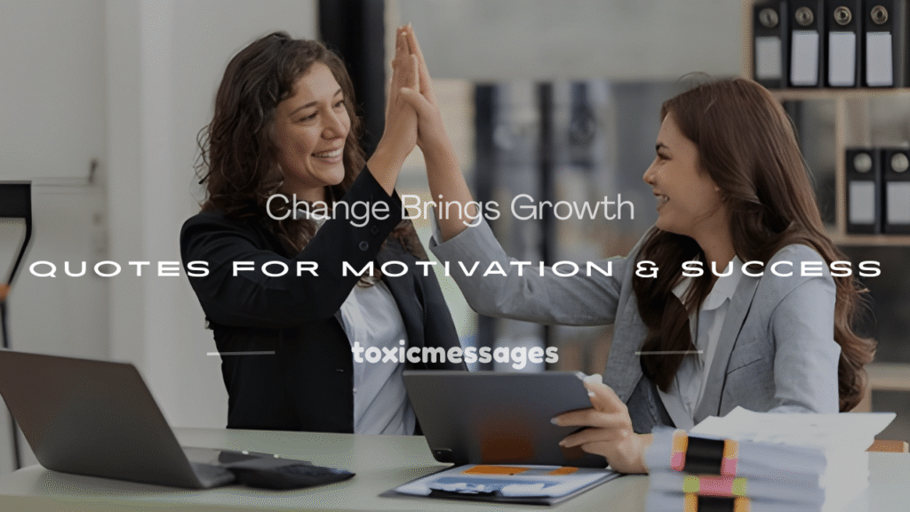 change brings growth