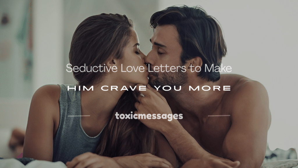 seductive letters to him