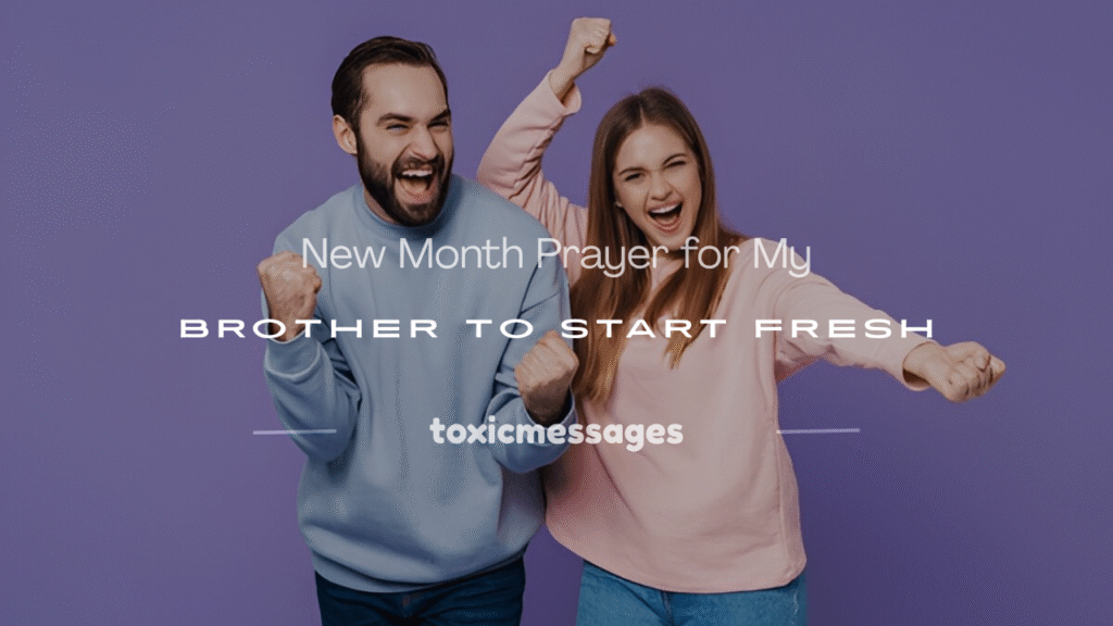 new month prayer for my brother