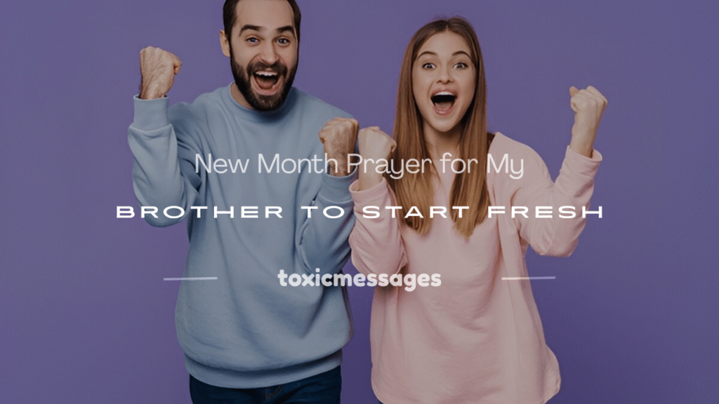 new month prayer for my brother