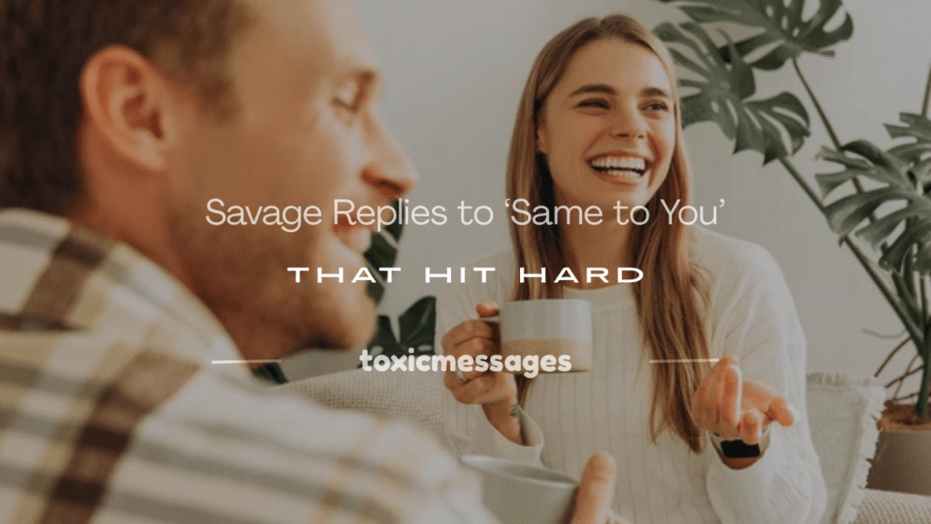 best replies for same to you