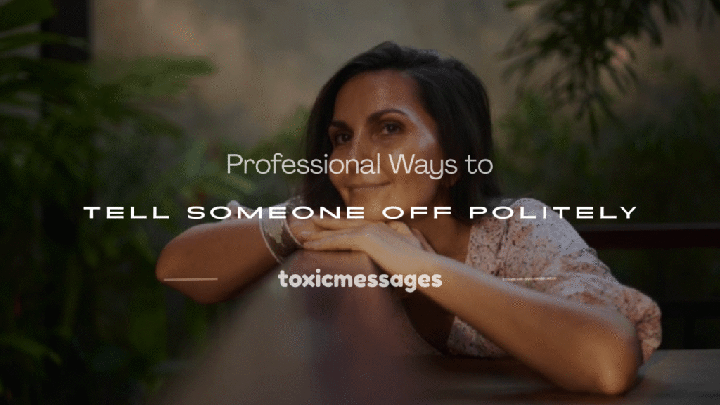 how to tell someone off in a professional way