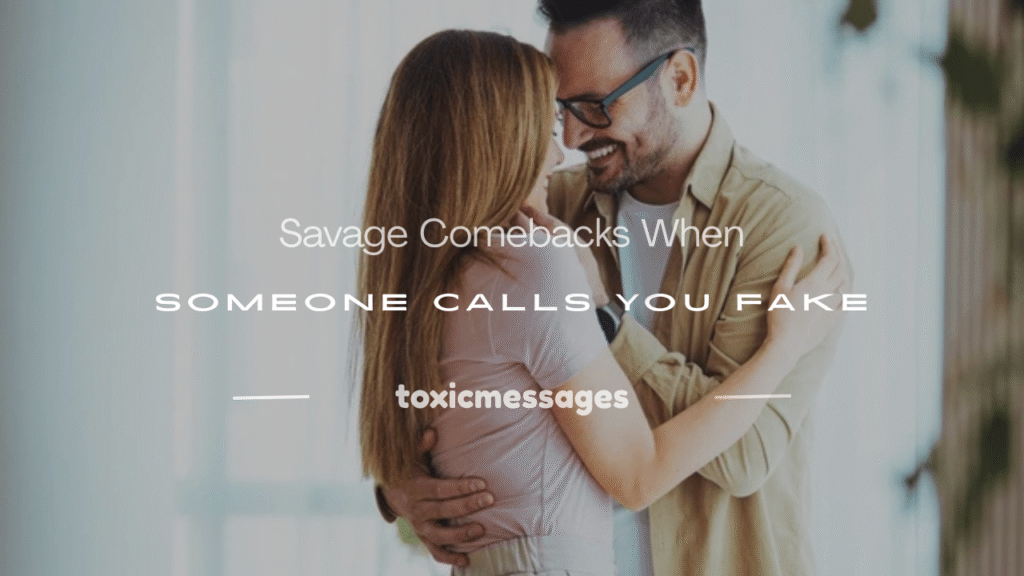 when someone calls you fake comebacks