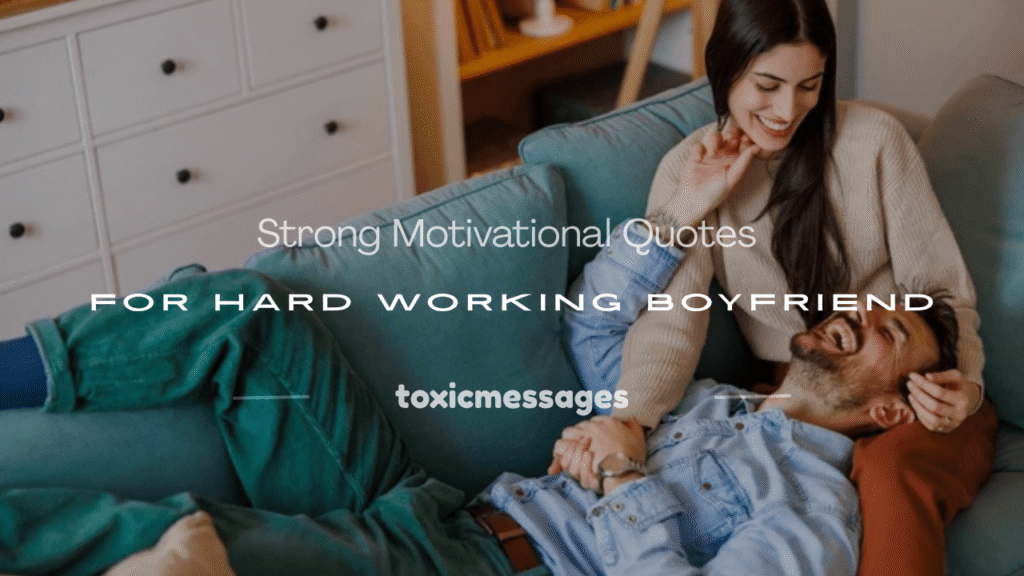 motivational quotes for boyfriend at work