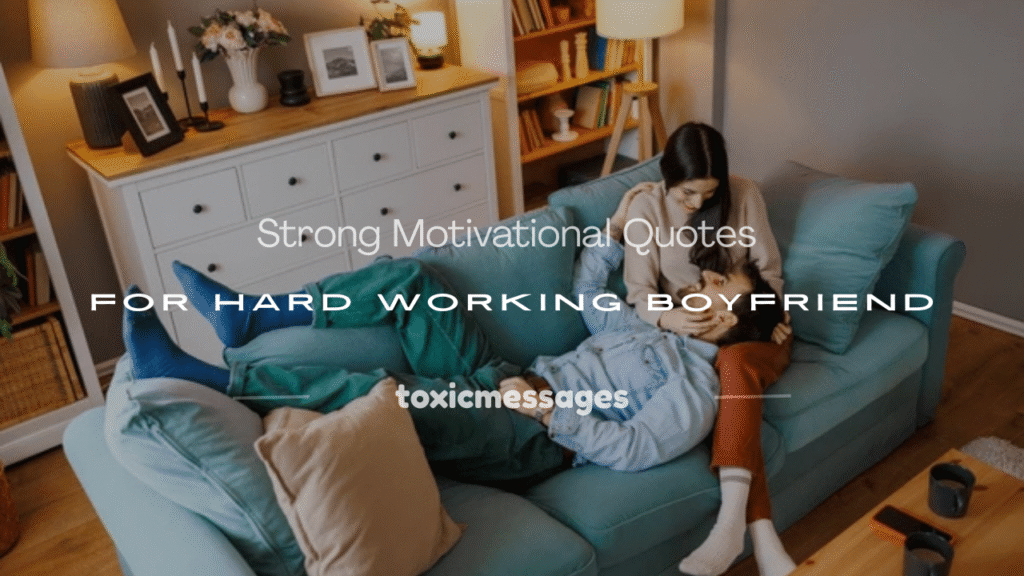 motivational quotes for boyfriend at work