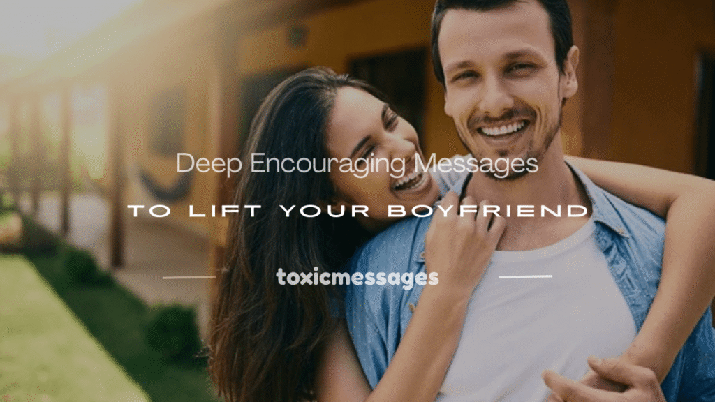 words of encouragement for a boyfriend