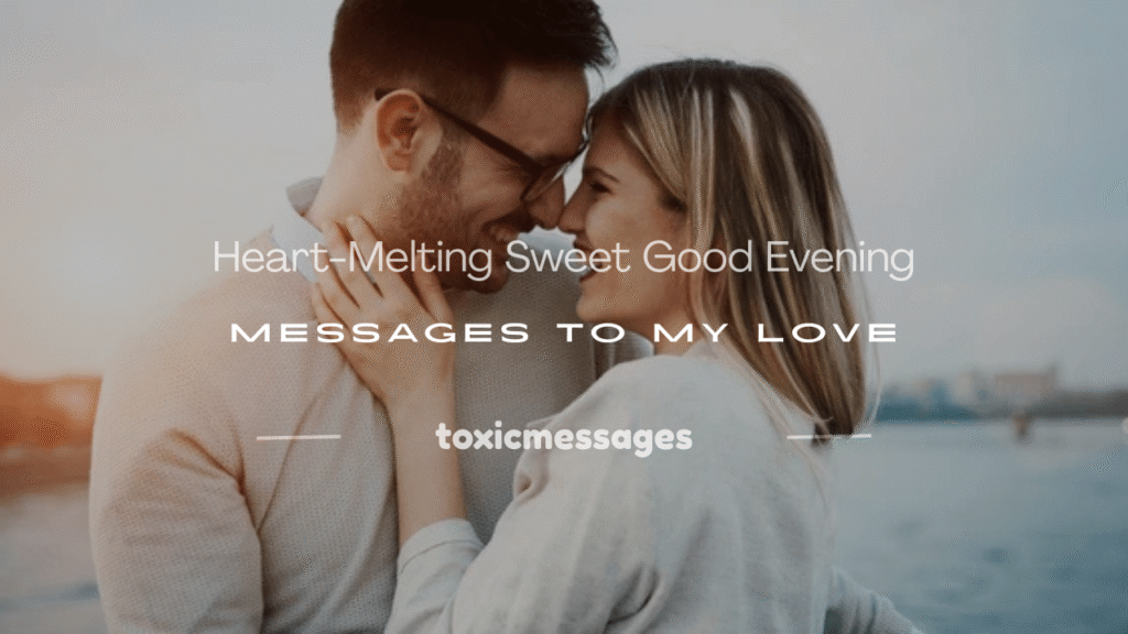sweet good evening messages to my love
