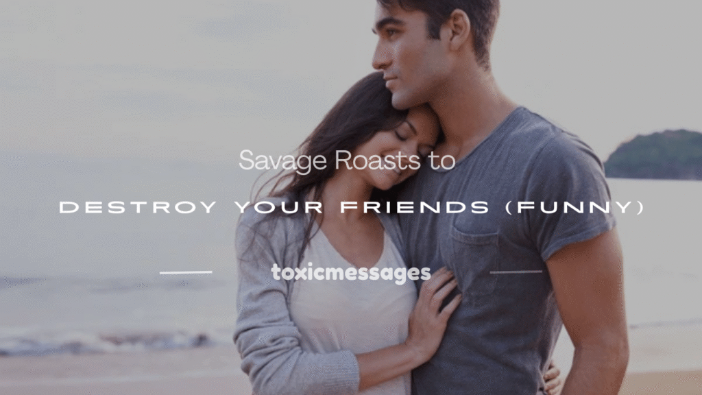 roasts to tell your friends