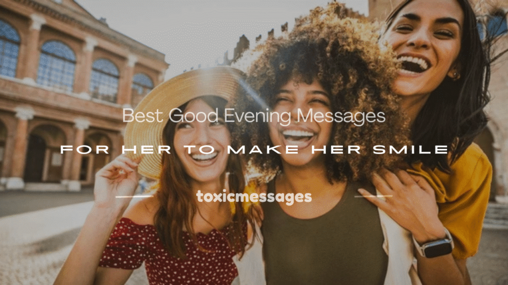 good evening messages for her to make her smile
