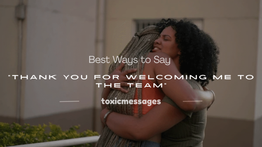 thank you for welcoming me into the team