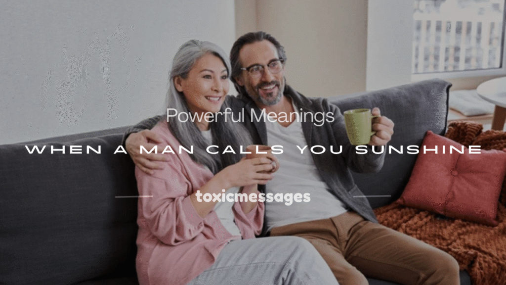 when a man calls you sunshine